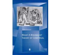 Move! A Minimalist Theory Of Construal (Generative Syntax)