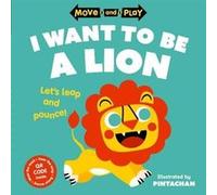 Move and Play I Want to Be a Lion - Oxford Childrens Books - Oxford University Press - Livre en Anglais - Paperback Oxford Childrens BooksOxford Childrens Books (Auteur)