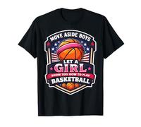 Move Aside Boys Laisse Une Fille Te Montrer Comment Jouer au Basket T-Shirt