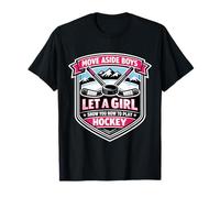 Move Aside Boys Laissez Une Fille Vous Montrer Comment Jouer au Hockey féminin T-Shirt