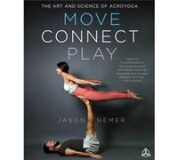 Move, Connect, Play: The Art and Science of Acroyoga