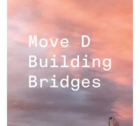 Move d - Building Bridges (2lp) [Import]