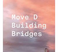 Move d - Building Bridges [Import]