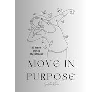 Move In Purpose: 52 Week Dance Devotional