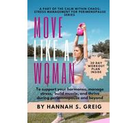 Move Like a Woman: A part of the Calm within Chaos: Stress Management for perimenopause series