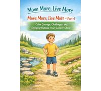 Move More, Live More - Part 4: Calm Courage, Challenges, and Stepping Outside Your Comfort Zone