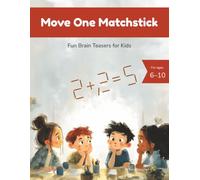 Move One Matchstick: Fun Brain Teasers for Kids