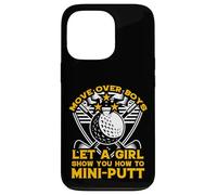 Move Over Boys Laisse Une Fille Te Montrer Comment Faire du Mini-Putt Coque pour iPhone 13 Pro