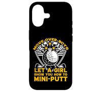 Move Over Boys Laisse Une Fille Te Montrer Comment Faire du Mini-Putt Coque pour iPhone 17