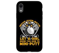 Move Over Boys Laisse Une Fille Te Montrer Comment Faire du Mini-Putt Coque pour iPhone XR