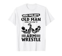 Move Over Boys Laissez ce vieil homme vous montrer comment faire du bras de fer T-Shirt