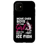 Move Over Boys Laissez Cette Fille Vous Montrer Comment pêcher du Poisson sur Glace Coque pour iPhone 11