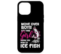 Move Over Boys Laissez Cette Fille Vous Montrer Comment pêcher du Poisson sur Glace Coque pour iPhone 12 Pro Max