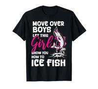Move Over Boys Laissez Cette Fille Vous Montrer Comment pêcher du Poisson sur Glace T-Shirt