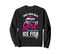 Move Over Boys Laissez Cette Fille Vous Montrer Comment pêcher sur Glace Sweatshirt