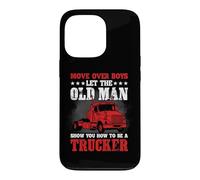 Move Over Boys Let The Old Man Trucker Funny Truck Driver Coque pour iPhone 13 Pro
