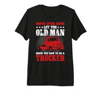 Move Over Boys Let The Old Man Trucker Funny Truck Driver T-Shirt Haut de Gamme