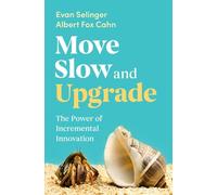 Move Slow and Upgrade: The Power of Incremental Innovation
