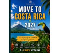 Move to Costa Rica in 2027: The complete guide-workbook to prepare your move