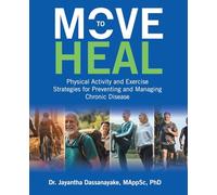 Move to Heal: Physical Activity and Exercise Strategies for Preventing and Managing Chronic Disease