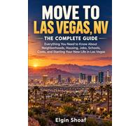 Move to Las Vegas, NV: The Complete Guide