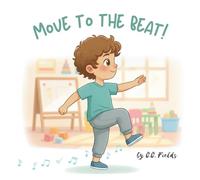 Move to the Beat!: A Movement-Based Story for Regulation, Focus, and Calm