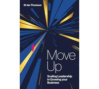 Move Up: Scaling Leadership in Growing Your Business