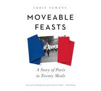 Moveable Feasts: A Story of Paris in Twenty Meals