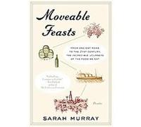 Moveable Feasts Sarah Murray (Auteur)