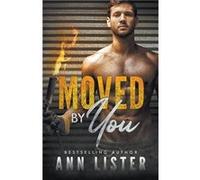 Moved By You - Ann Lister - Draft2Digital - Livre en Anglais Ann ListerAnn Lister (Auteur)
