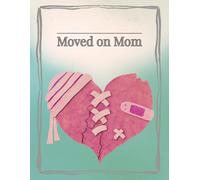 Moved on Mom Composition Notebook: for thoughts, plans, and unbothered dreams of the estranged mom who's done crying