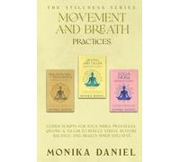 Movement and Breath Practices: Guided Scripts for Yoga Nidra, Pranayama, Qigong & Tai Chi to Reduce Stress, Restore Balance, and Awaken Inner Stillness