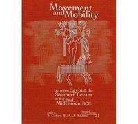 Movement And Mobility Between Egypt And The Southern Levant In The Second Millennium Bce