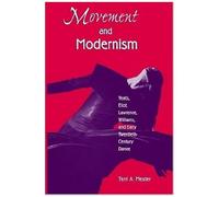 Movement And Modernism: Yeats, Eliot, Williams, And Early Twentieth-Century Dance