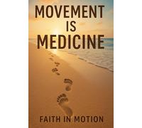 Movement Is Medicine -Faith In Motion