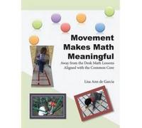 Movement Makes Math Meaningful - [Version Originale] Lisa Ann De Garcia (Auteur)
