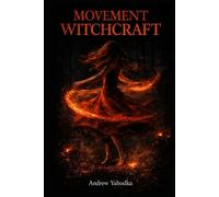 Movement Witchcraft: Sacred Movement Rituals to Shake Off What Doesn't Belong to You, Reclaim Your Instincts, and Move Through the World Like You Were Never Afraid