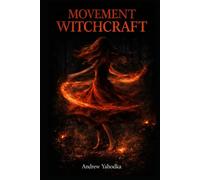 Movement Witchcraft: Sacred Movement Rituals to Shake Off What Doesn't Belong to You, Reclaim Your Instincts, and Move Through the World Like You Were Never Afraid