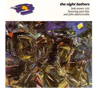 Mover, Bob -Trio- - The Night Bathers