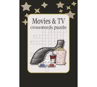 Movie and TV Crossword Puzzles: Crossword puzzles with Easy to Read Print about Movies, Tv and more | 6x9 inches, 120 pages | 50+ puzzles...Gift for Movie and Tv Lovers