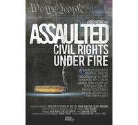 Movie - Assaulted: Civil Rights Under Fire