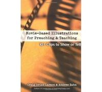 Movie-Based Illustrations for Preaching & Teaching, Movie-based Illustrations Andrew Zahn, Craig Brian Larson (Auteur)