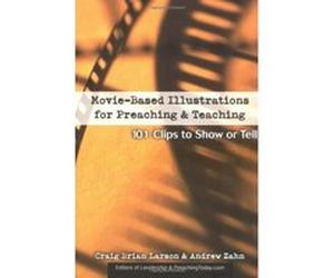 Movie-Based Illustrations for Preaching & Teaching, Movie-based Illustrations Andrew Zahn, Craig Brian Larson (Auteur)