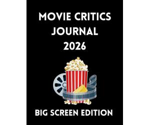 Movie Critics Journal 2026 - Big Screen Edition: Record, Rate, and Review: Your 150 Page 2026 Movie-Watching Tracker