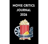 Movie Critics Journal 2026: Record, Rate, and Review: Your 150 Page 2026 Movie-Watching Tracker