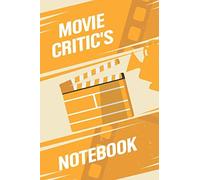Movie Critic's Notebook:: Film Students Review Log For Keep Track Your Thoughts, Ratings And Reviews On Films Great Gift For Young Movie Lovers.