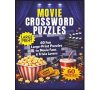 Movie Crossword Puzzle Book - Large Print: 60 Fun and Relaxing Movie Crosswords with Easy, Medium & Hard Levels for Adults and Seniors