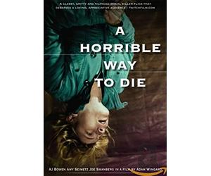 Movie - HORRIBLE WAY TO DIE