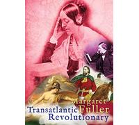 Movie (Import) - Margaret Fuller; Transatlantic Revolutionary