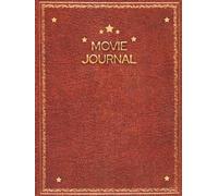 Movie Journal: A Must-Have Book for Cinephiles, Personal Film Diary for Reviews and Thoughts